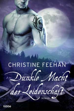 Dunkle Macht der Leidenschaft de Christine Feehan