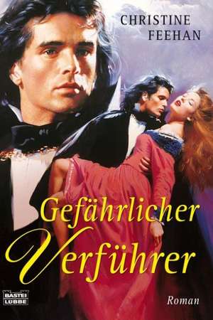 Gefährlicher Verführer de Christine Feehan