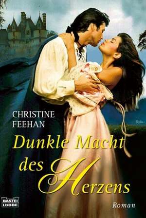 Dunkle Macht des Herzens de Christine Feehan