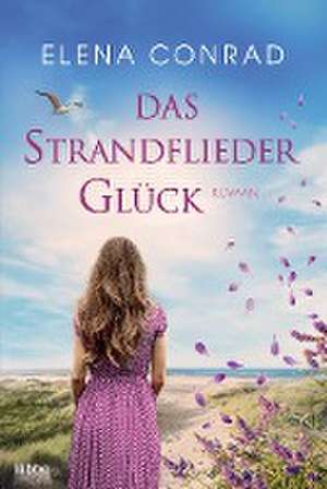 Das Strandfliederglück de Elena Conrad