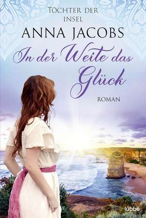 Töchter der Insel - In der Weite das Glück de Anna Jacobs