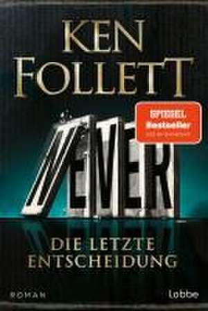 Never - Die letzte Entscheidung de Ken Follett