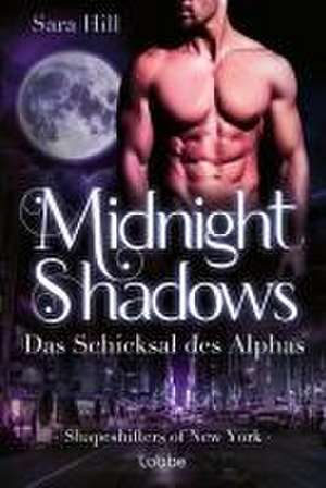 Midnight Shadows - Das Schicksal des Alphas de Sara Hill