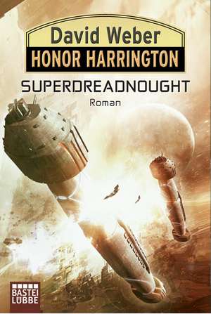 Honor Harrington: Superdreadnought de David Weber