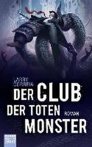 Der Club der toten Monster de Larry Correia