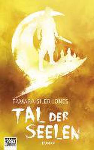 Tal der Seelen de Tamara Siler Jones