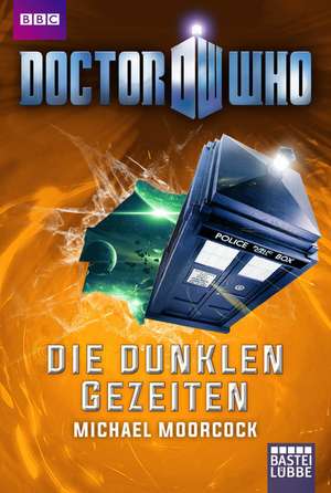 Doctor Who - Die dunklen Gezeiten de Michael Moorcock