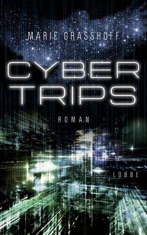 Cyber Trips de Marie Graßhoff