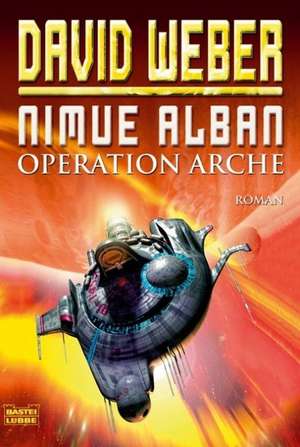 Nimue Alban 01. Operation Arche de David Weber