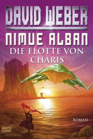 Nimue Alban 04. Die Flotte von Charis de David Weber