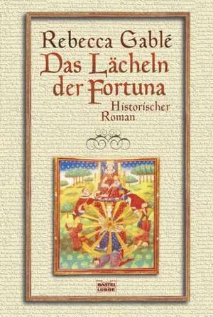 Das Lächeln der Fortuna de Rebecca Gablé