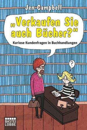 "Verkaufen Sie auch Bücher?" de Jen Campbell