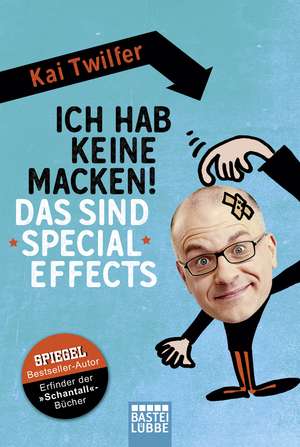 Ich hab keine Macken! Das sind Special Effects de Kai Twilfer