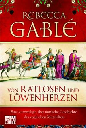 Von Ratlosen und Löwenherzen de Rebecca Gablé