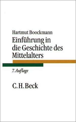 Einführung in die Geschichte des Mittelalters de Hartmut Boockmann