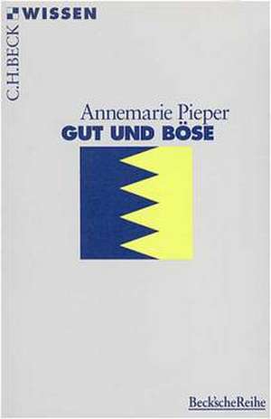 Gut und Böse de Annemarie Pieper