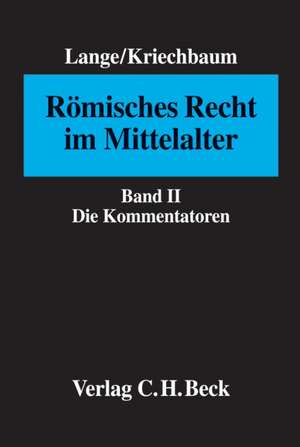 Römisches Recht im Mittelalter 2. Die Kommentatoren de Hermann Lange