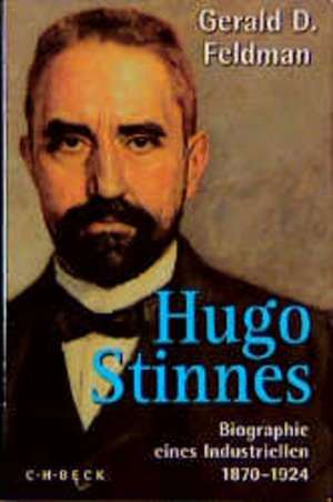 Hugo Stinnes de Gerald D. Feldman