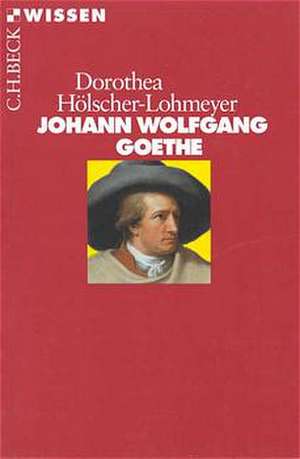 Johann Wolfgang Goethe de Dorothea Hölscher-Lohmeyer