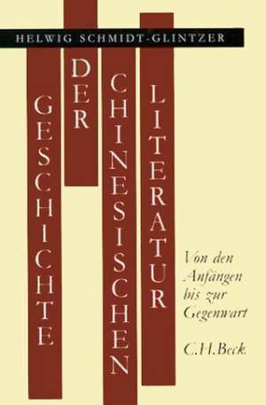 Geschichte der chinesischen Literatur de Helwig Schmidt-Glintzer