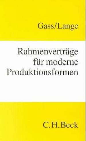 Rahmenverträge für moderne Produktionsformen de Wolfram Gass