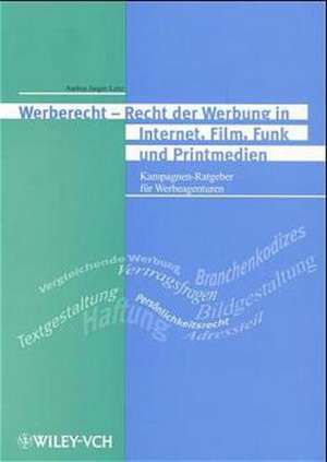 Werberecht. Recht der Werbung in Internet, Film, Funk und Printmedien de A. Jaeger-Lenz