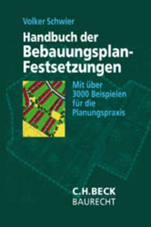 Handbuch der Bebauungsplan-Festsetzungen de Volker Schwier