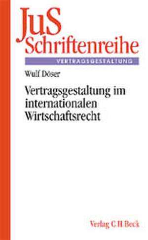 Vertragsgestaltug im internationalen Wirtschaftsrecht de Wulf Heinrich Döser