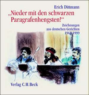 'Nieder mit den schwarzen Paragrafenhengsten!' de Erich Dittmann