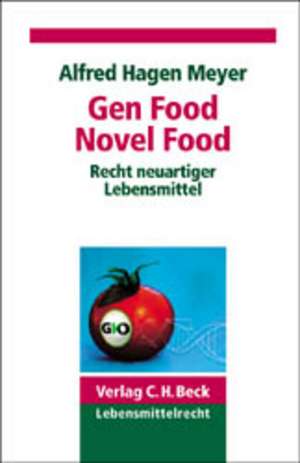 Gen Food, Novel Food de Alfred Hagen Meyer