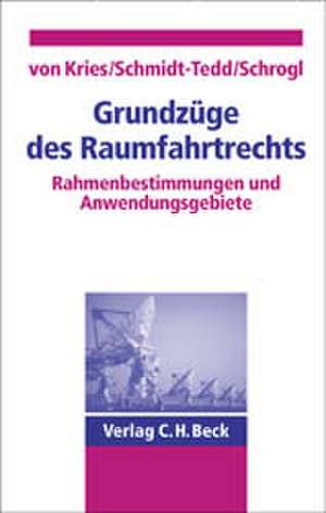 Grundzüge des Raumfahrtrechts de Wulf von Kries