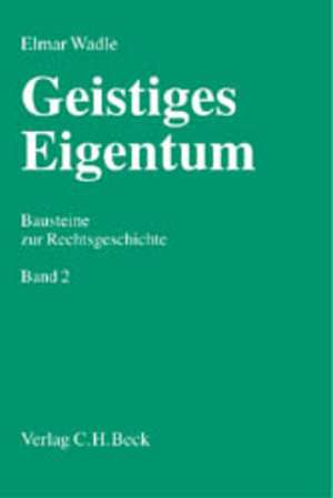 Geistiges Eigentum 2 de Elmar Wadle