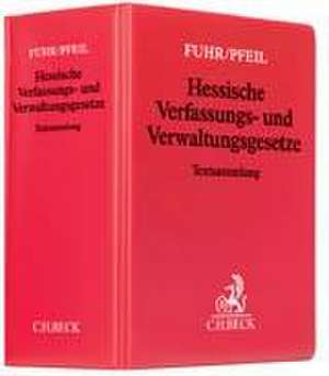 Hessische Verfassungs- und Verwaltungsgesetze (ohne Fortsetzungsnotierung). Inkl. 129. Ergänzungslieferung de Eberhard Fuhr