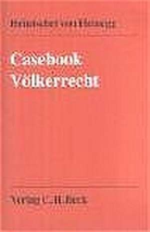 Casebook Völkerrecht de Wolff Heintschel von Heinegg