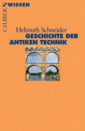 Geschichte der antiken Technik de Helmuth Schneider