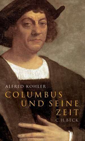 Columbus und seine Zeit de Alfred Kohler