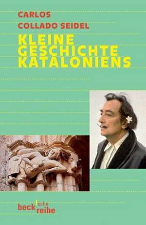 Kleine Geschichte Kataloniens de Carlos Collado Seidel