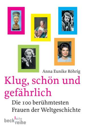 Klug, schön und gefährlich de Anna Eunike Röhrig