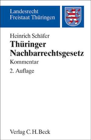 Thüringer Nachbarrechtsgesetz de Heinrich Schäfer