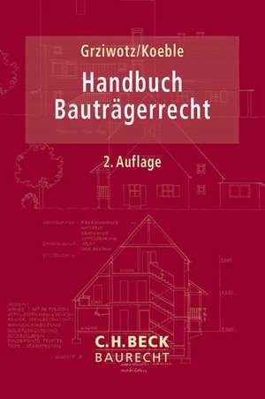 Handbuch Bauträgerrecht de Herbert Grziwotz