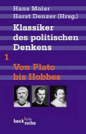 Klassiker des politischen Denkens 01. Von Plato bis Hobbes de Hans Maier