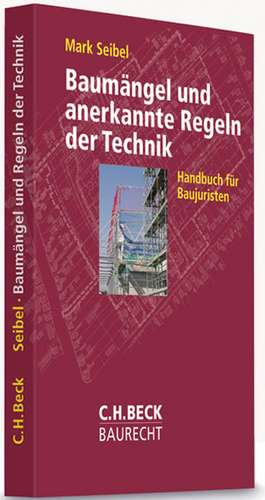 Baumängel und anerkannte Regeln der Technik de Mark Seibel