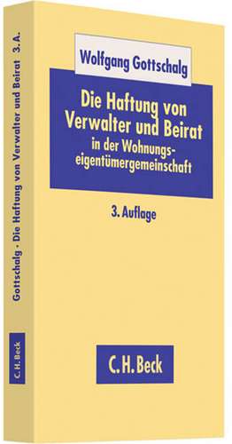 Die Haftung von Verwalter und Beirat de Wolfgang Gottschalg