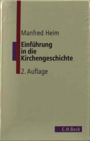 Einführung in die Kirchengeschichte de Manfred Heim