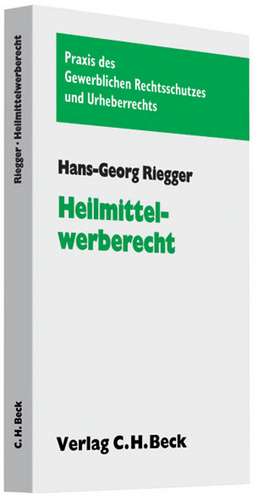 Heilmittelwerberecht de Hans-Georg Riegger