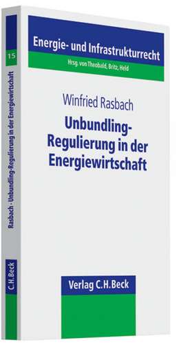 Unbundling-Regulierung in der Energiewirtschaft de Winfried Rasbach