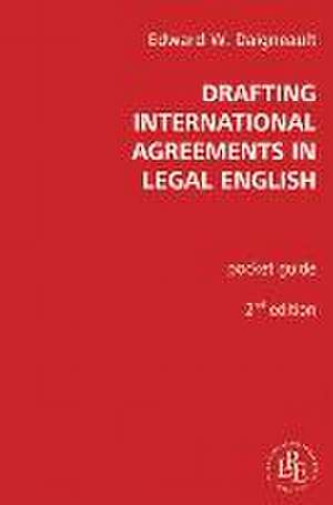 Drafting International Agreements in Legal English de Edward Daigneault