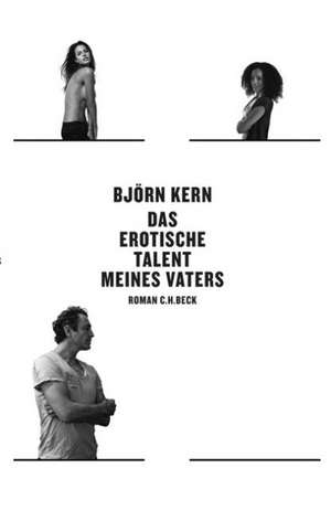 Das erotische Talent meines Vaters de Björn Kern