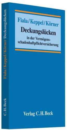 Deckungslücken in der Vermögensschadenhaftpflichtversicherung des Rechtsanwalts, Steuerberaters und de Johannes Fiala