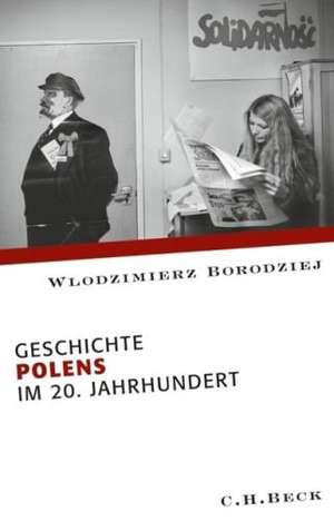 Geschichte Polens im 20. Jahrhundert de Wlodzimierz Borodziej